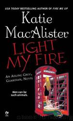 Light My Fire: An Aisling Grey, Guardian, Novel by Katie MacAlister