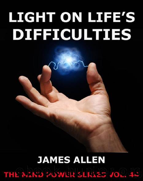 Light On Life’s Difficulties (Extended Annotated Edition) by James Allen