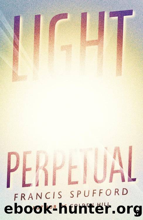 Light Perpetual by Francis Spufford