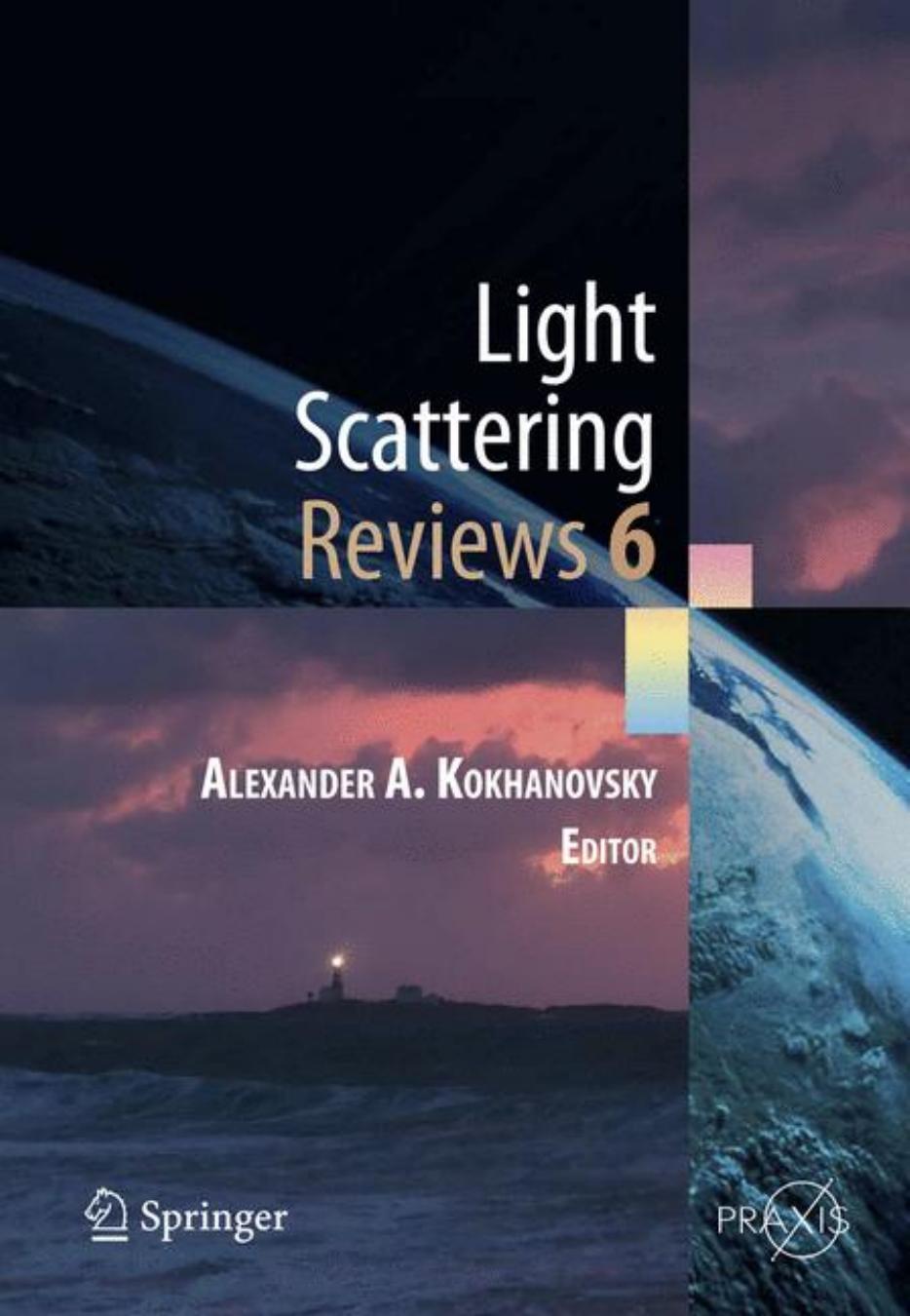 Light Scattering Reviews 6. Single Light Scattering and Remote Sensing of the Atmosphere and Surface by Kokhanovsky A.A. (Ed.)