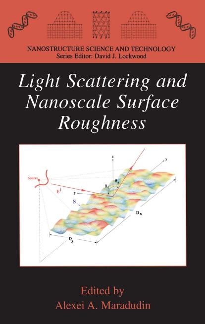 Light Scattering and Nanoscale Surface Roughness (Nanostructure Science and Technology) by Alexei A. Maradudin