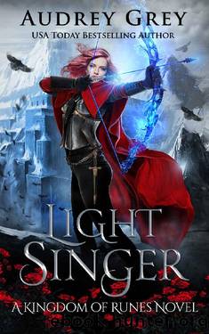 Light Singer: Kingdom of Runes Book 4 by Audrey Grey