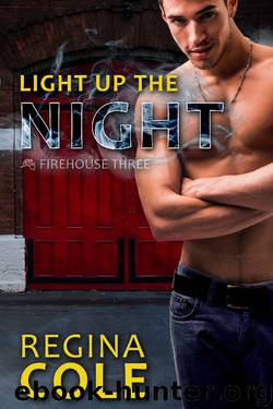 Light Up The Night (Firehouse Three Book 2) by Regina Cole