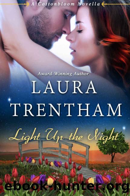Light Up the Night_A Cottonbloom Novel by Laura Trentham