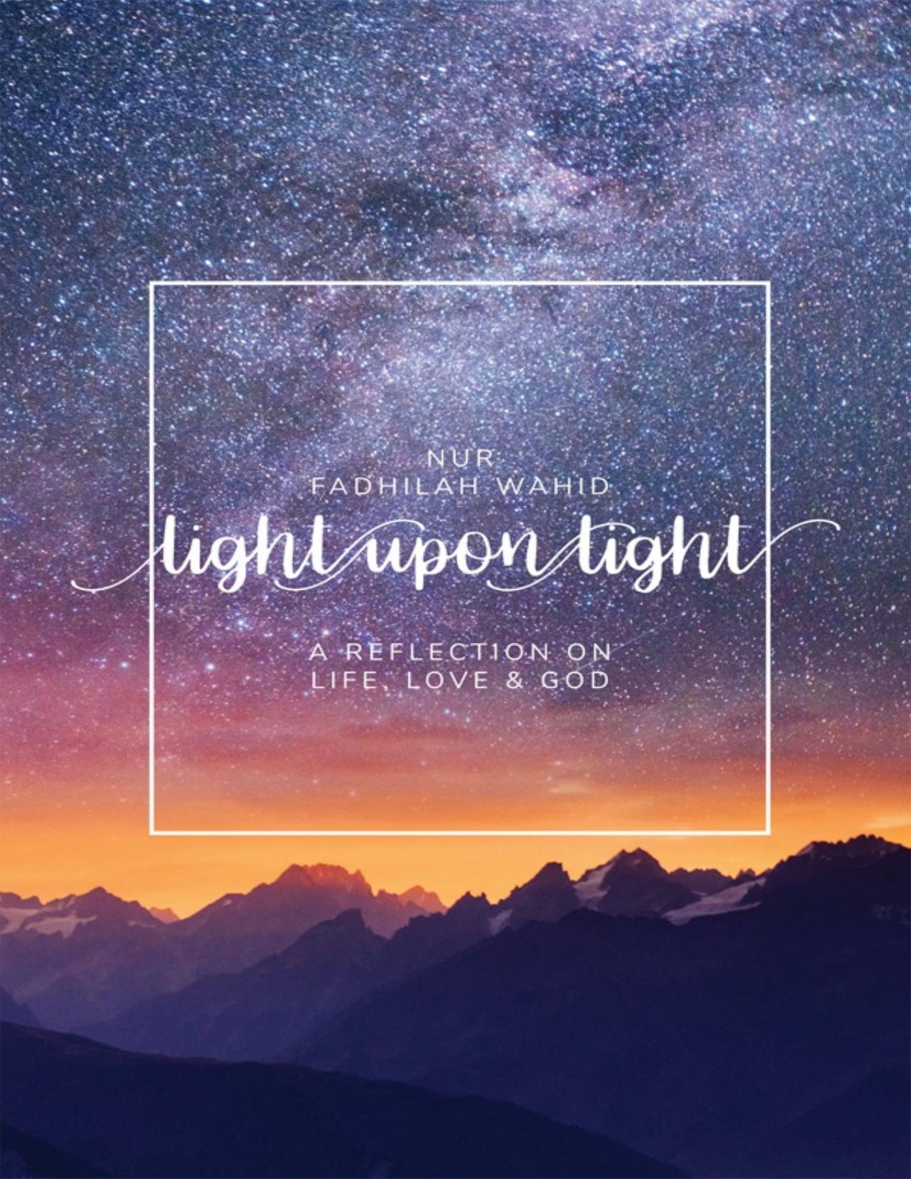 Light Upon Light: A Collection of Letters on Life, Love and God by Nur Fadhilah Wahid