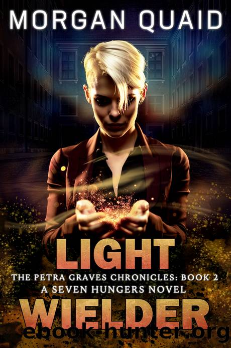 Light Wielder - A Seven Hungers Urban Fantasy Adventure by Morgan Quaid