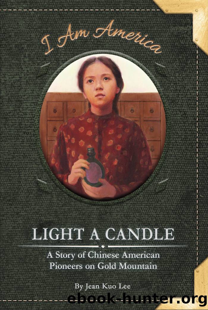Light a Candle: a Story of Chinese American Pioneers on Gold Mountain by Jean Kuo Lee