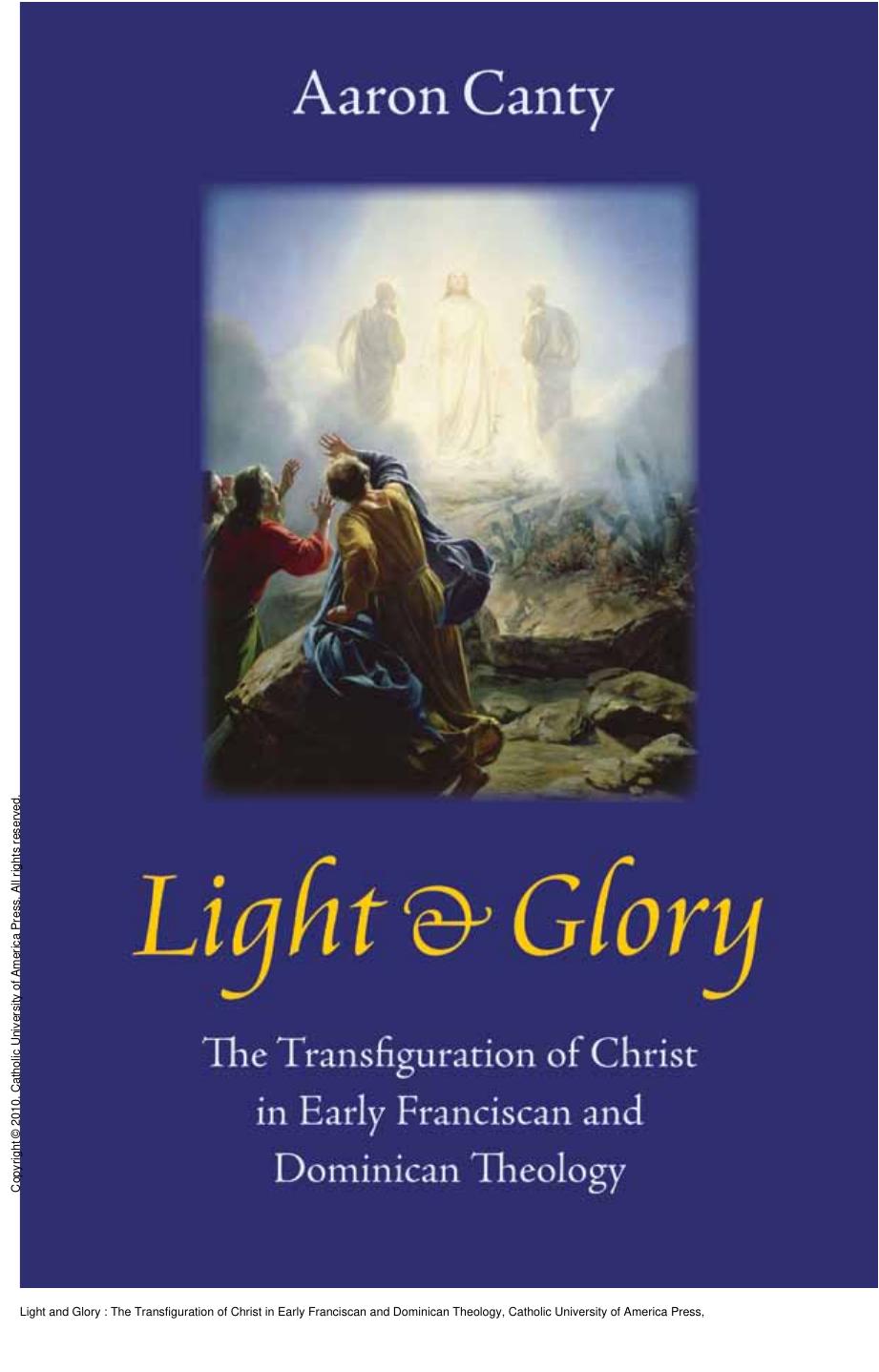 Light and Glory : The Transfiguration of Christ in Early Franciscan and Dominican Theology by Aaron Canty