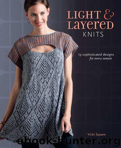 Light and Layered Knits: 23 Sophisticated Designs for Every Season by Square Vicki