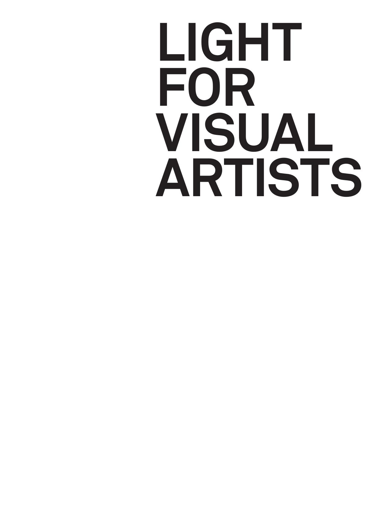 Light for Visual Artists Second Edition: Understanding and Using Light in Art & Design by Richard Yot