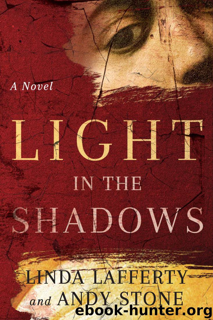Light in the Shadows: A Novel by Linda Lafferty & Andy Stone