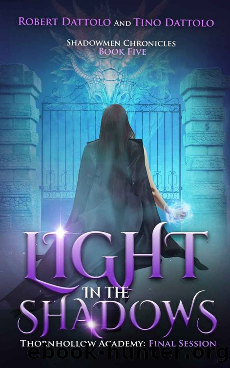 Light in the Shadows: Thornhollow Academy: Final Session by Robert Dattolo & Tino Dattolo