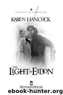 Light of Eidon (Legends of the Guardian-King, Book 1) by Karen Hancock