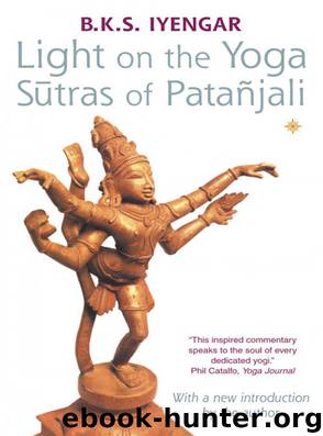Light on the Yoga Sutras of Patanjali by B. K. S. Iyengar