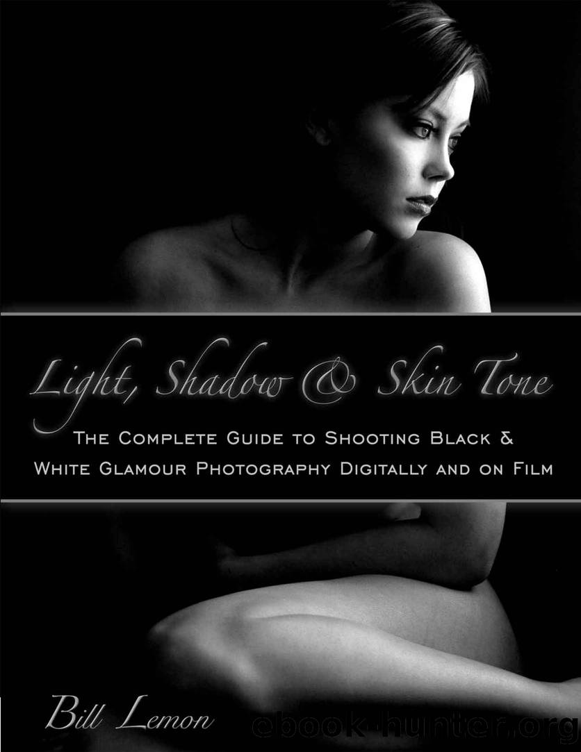 Light, Shadow & Skin Tone: The Complete Guide to Shooting Black & White Glamour Photography Digitally and on Film by Lemon Bill