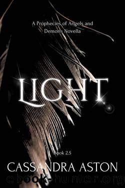 Light: A Prophecies of Angels and Demons Novella by CASSANDRA ASTON