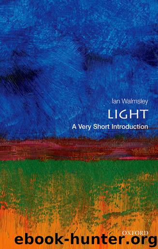 Light: A Very Short Introduction by Ian A. Walmsley
