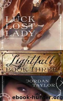 Lightfall Three: Luck, Lost, Lady (Lightfall, Book 3) by Taylor Jordan