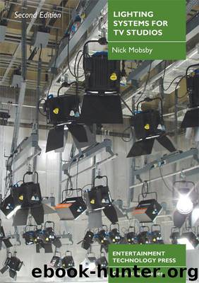 Lighting Systems for TV Studios (Entertainment Technology Press consultancy series) by Mobsby Nick