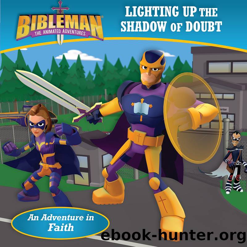 Lighting Up the Shadow of Doubt (An Adventure in Faith) by B&&H Kids Editorial Staff