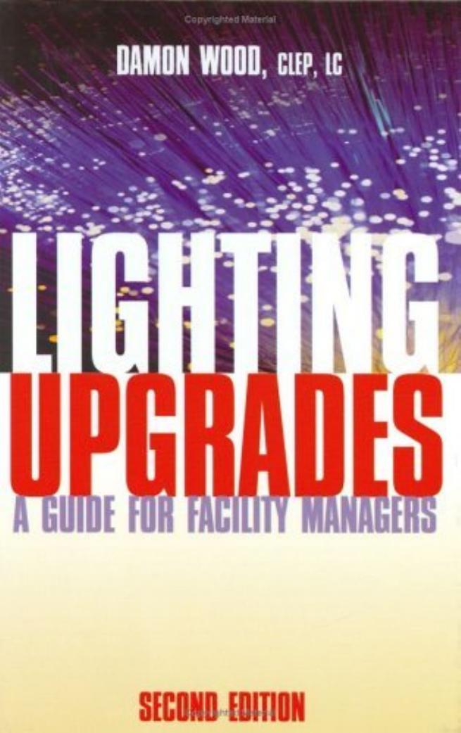 Lighting Upgrades: A Guide for Facility Managers, by Damon Wood