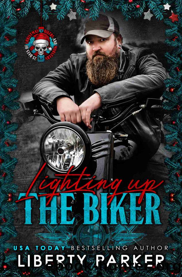 Lighting up the Biker: Kings of Anarchy Novel by Liberty Parker
