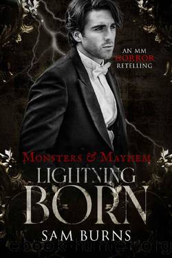 Lightning Born: An MM Frankenstein Retelling (Monsters & Mayhem Book 1) by Sam Burns