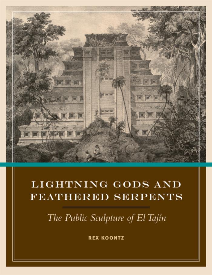 Lightning gods and feathered serpents: the public sculpture of El Tajín by Koontz Rex