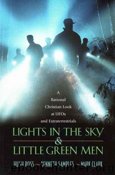 Lights In the Sky & Little Green Men: A Rational Christian Look at UFOs and Extraterrestrials by Kenneth Samples & Hugh Ross & Mark Clark