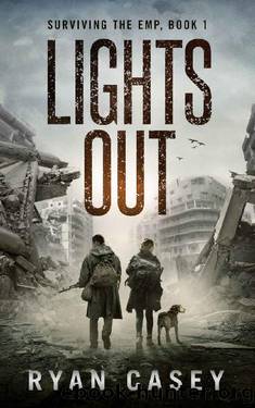Lights Out: A Post Apocalyptic EMP Thriller (Surviving the EMP Book 1) by Ryan Casey