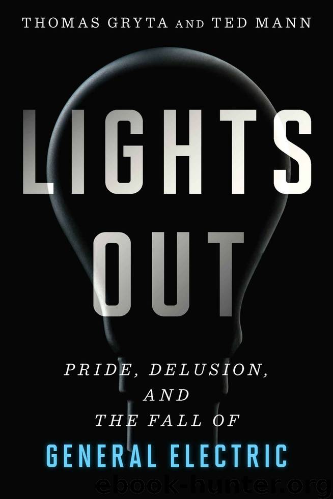 Lights Out: Pride, Delusion, and the Fall of General Electric by Thomas Gryta & Ted Mann
