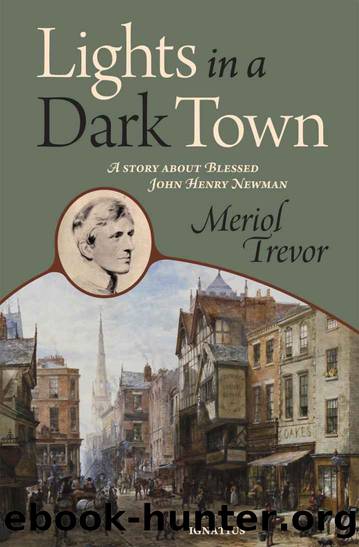 Lights in a Dark Town: A Story about Blessed John Henry Newman by Meriol Trevor