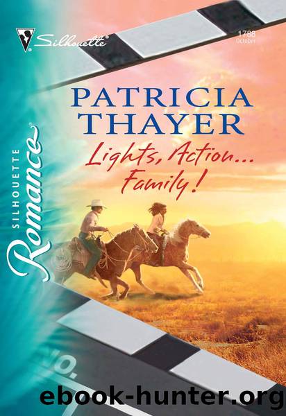 Lights, Action...Family! by Patricia Thayer