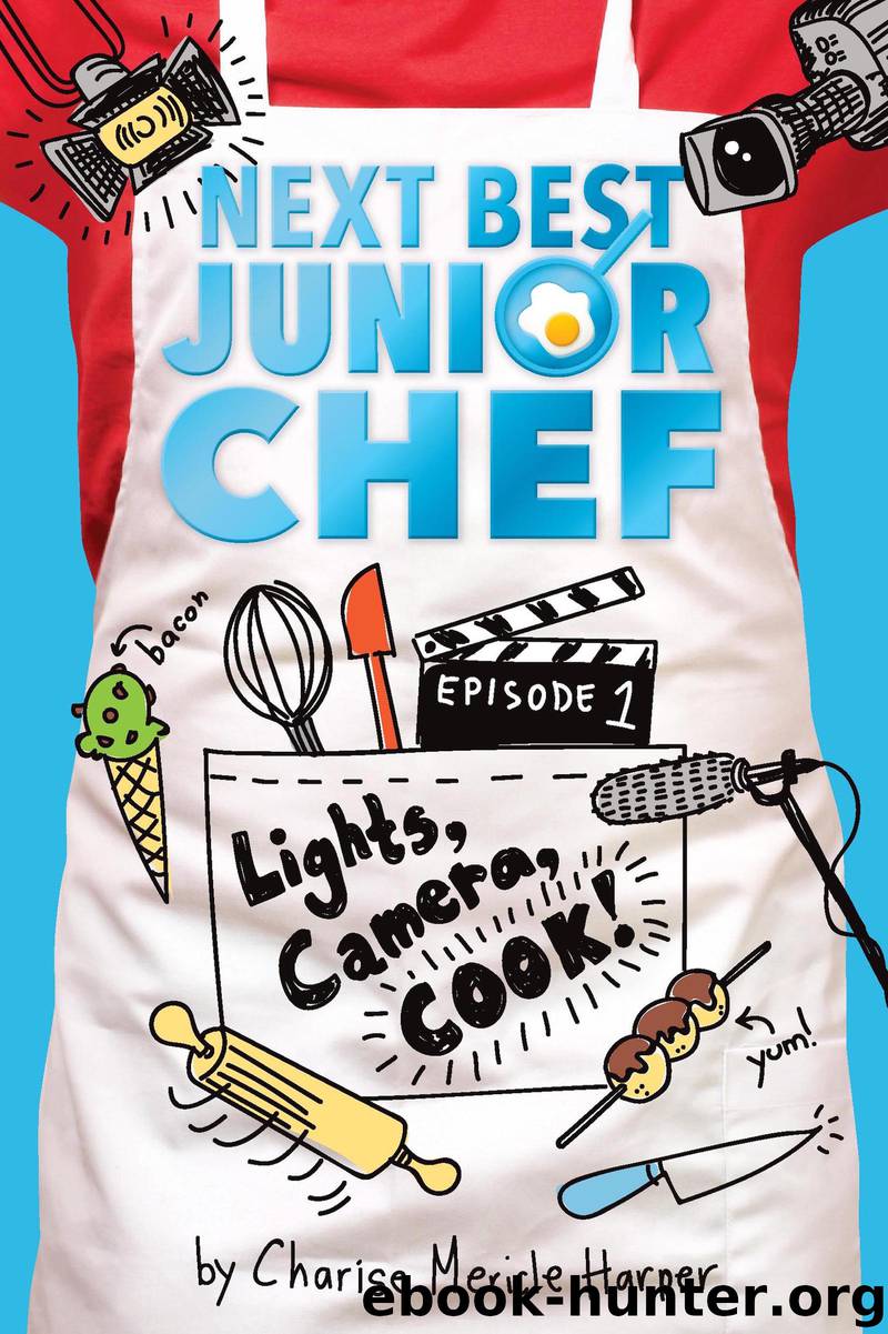Lights, Camera, Cook! by Charise Mericle Harper