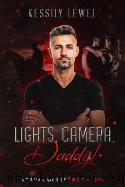 Lights, Camera, Daddy!: Action Daddy Book One by Kessily Lewel
