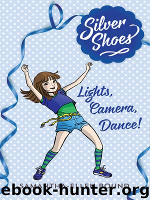 Lights, Camera, Dance! by Samantha-Ellen Bound