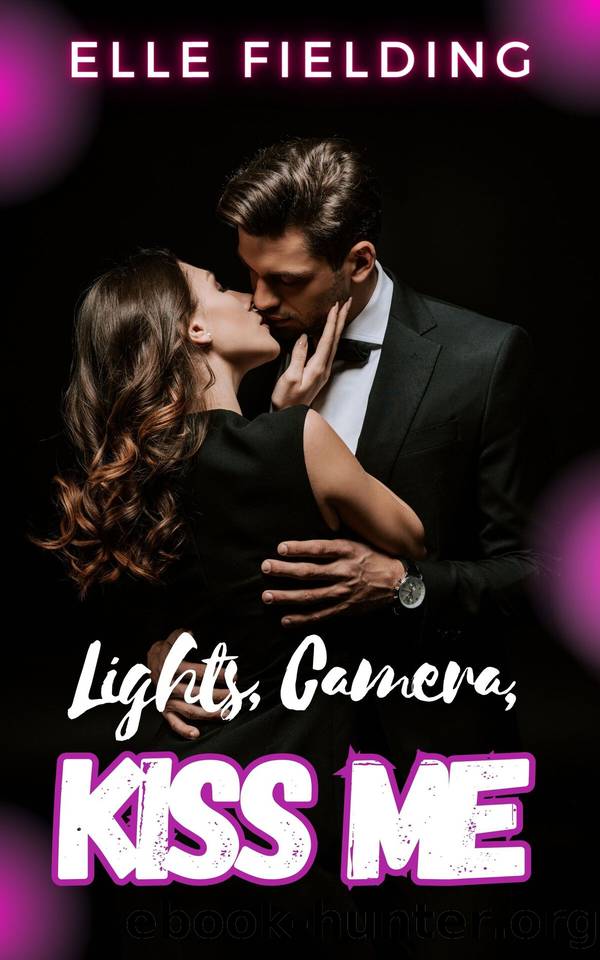Lights, Camera, Kiss Me by Fielding Elle