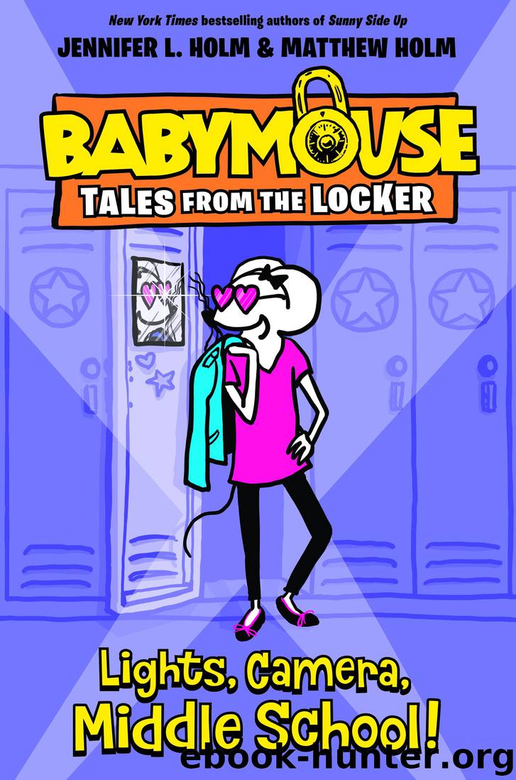 Lights, Camera, Middle School! by Jennifer L. Holm