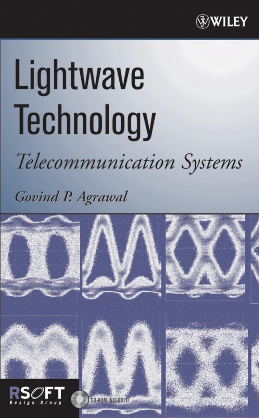 Lightwave Technology: Telecommunication Systems by Govind P. Agrawal