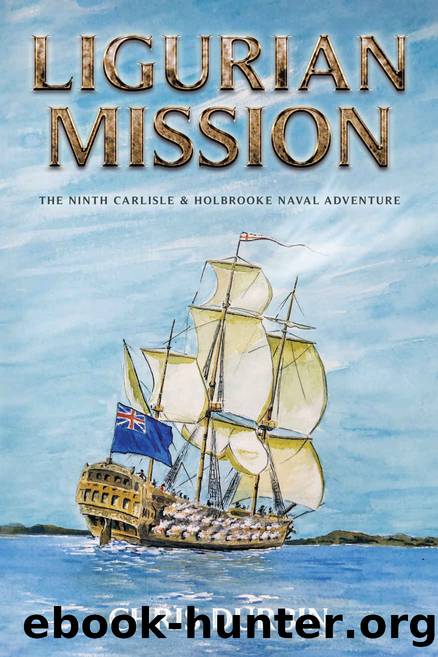 Ligurian Mission: The Ninth Carlisle & Holbrooke Naval Adventure by Chris Durbin