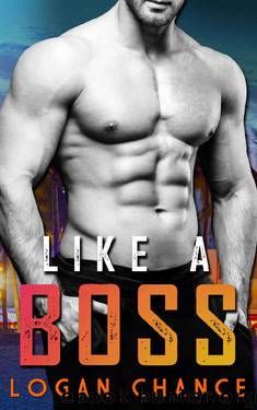 Like A Boss by Logan Chance