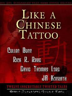 Like A Chinese Tattoo by Konrath JA; Reed Rick R.; Lord David Thomas; Bunn Cullen