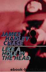 Like A Hole In The Head by James Hadley Chase