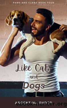 Like Cats and Dogs (Paws and Claws Book 4) by Argentina Ryder