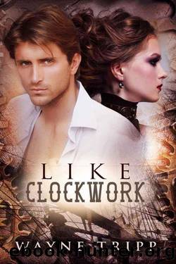 Like Clockwork by Wayne Tripp