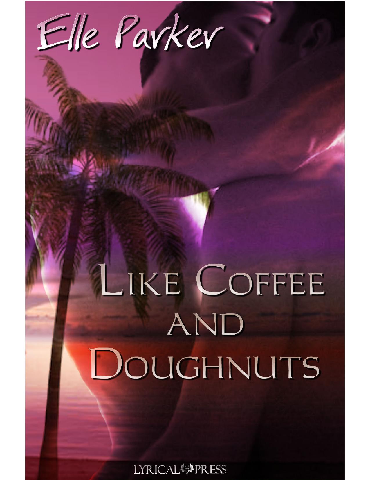 Like Coffee and Doughnuts by Elle Parker