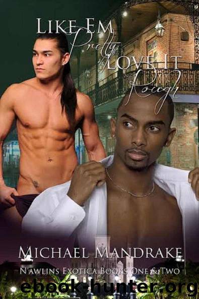 Like Em Pretty, Love It Rough (N'awlins Exotica) by Michael Mandrake