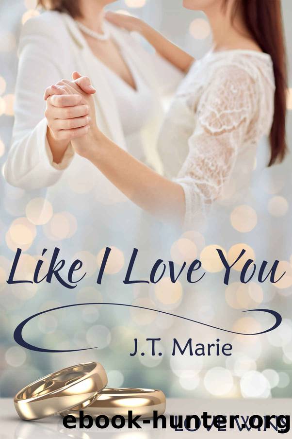 Like I Love You by J.T. Marie