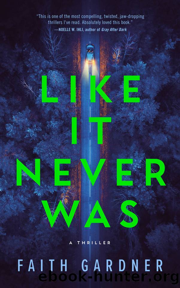 Like It Never Was: A thriller by Faith Gardner