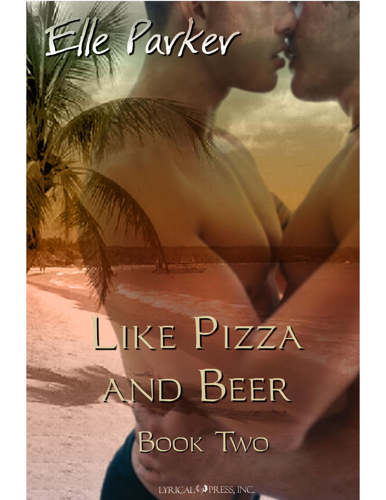 Like Pizza and Beer by Elle Parker